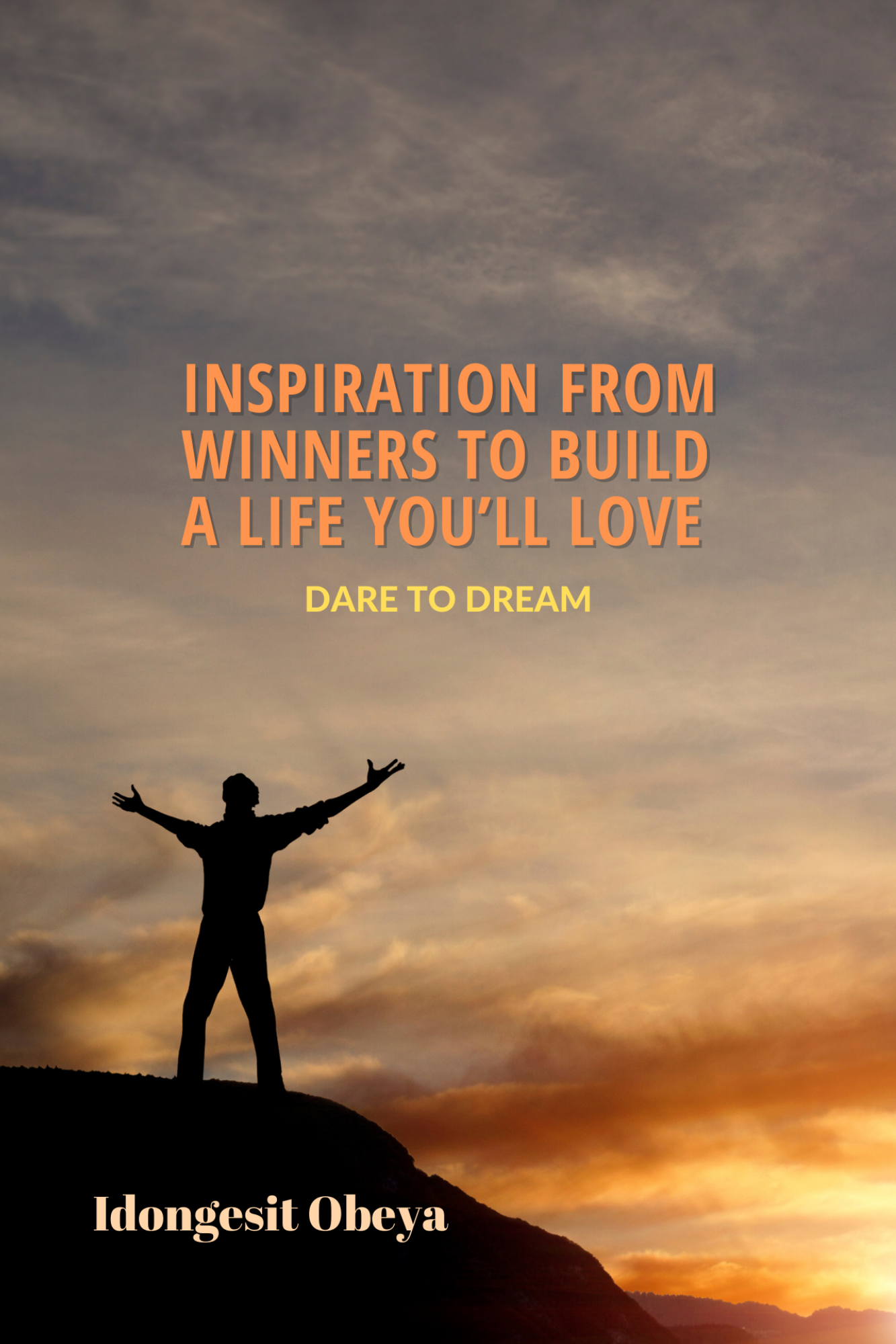 Inspiration From Winners To Build A Life You'll Love